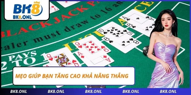 Mẹo giúp bạn tăng cao khả năng thắng