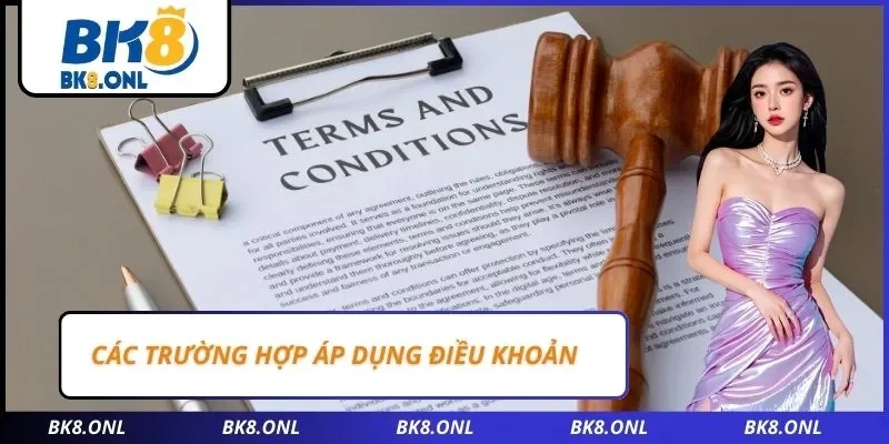 Các trường hợp áp dụng điều khoản