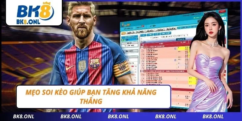 Mẹo soi kèo giúp bạn tăng khả năng thắng