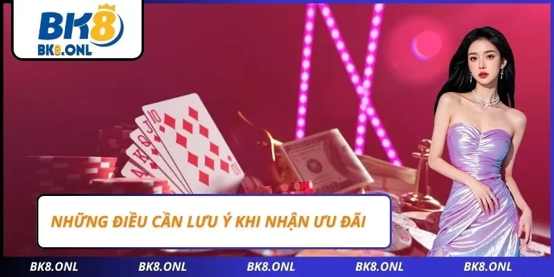 Những điều cần lưu ý khi nhận ưu đãi