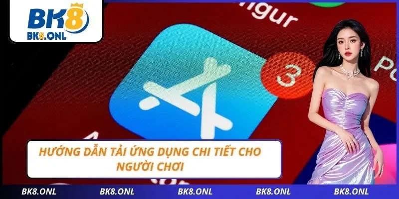 Hướng dẫn tải ứng dụng chi tiết cho người chơi