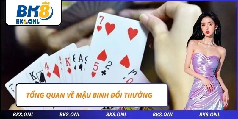 Tổng quan về mậu binh đổi thưởng