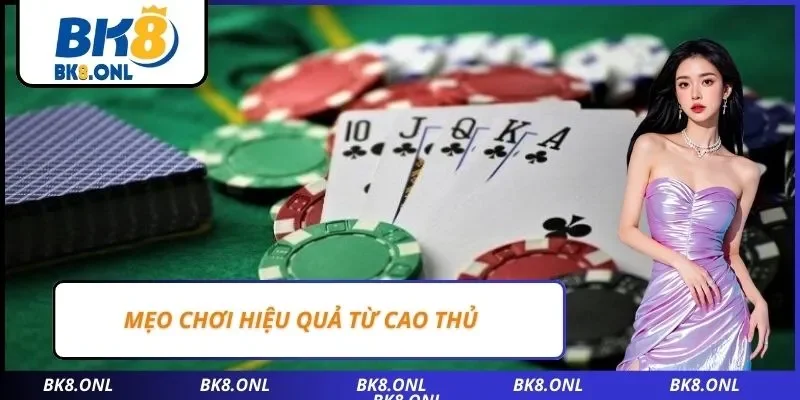 Mẹo chơi hiệu quả từ cao thủ