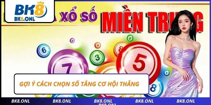 Gợi ý cách chọn số tăng cơ hội thắng