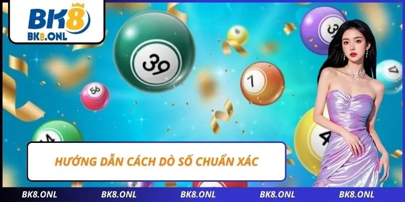 Hướng dẫn cách dò số chuẩn xác